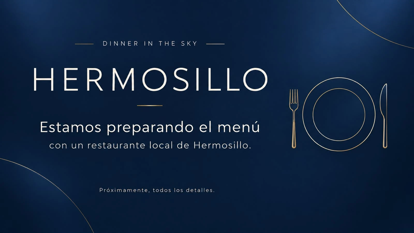 Estamos preparando el menú con un restaurante local de Hermosillo. Próximamente, todos los detalles.