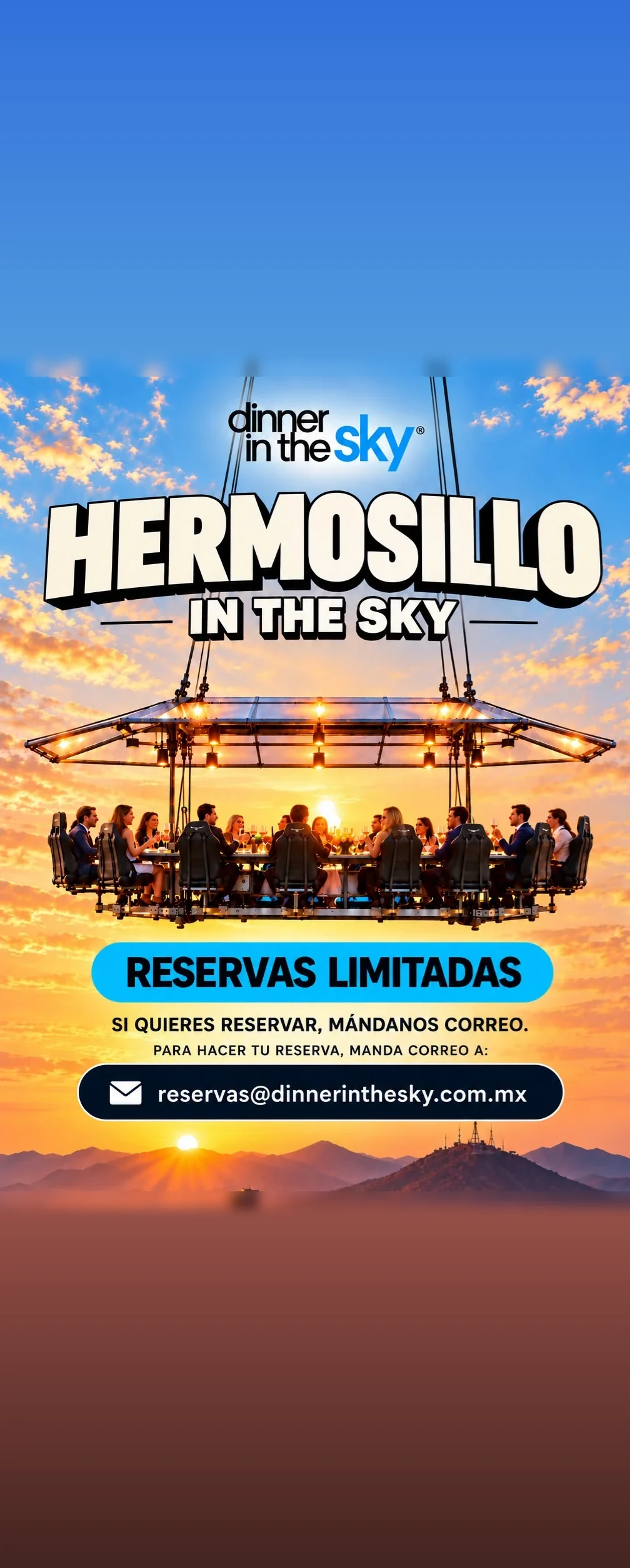 Dinner in the Sky Hermosillo. Reservas limitadas. Escríbenos a reservas@dinnerinthesky.com.mx