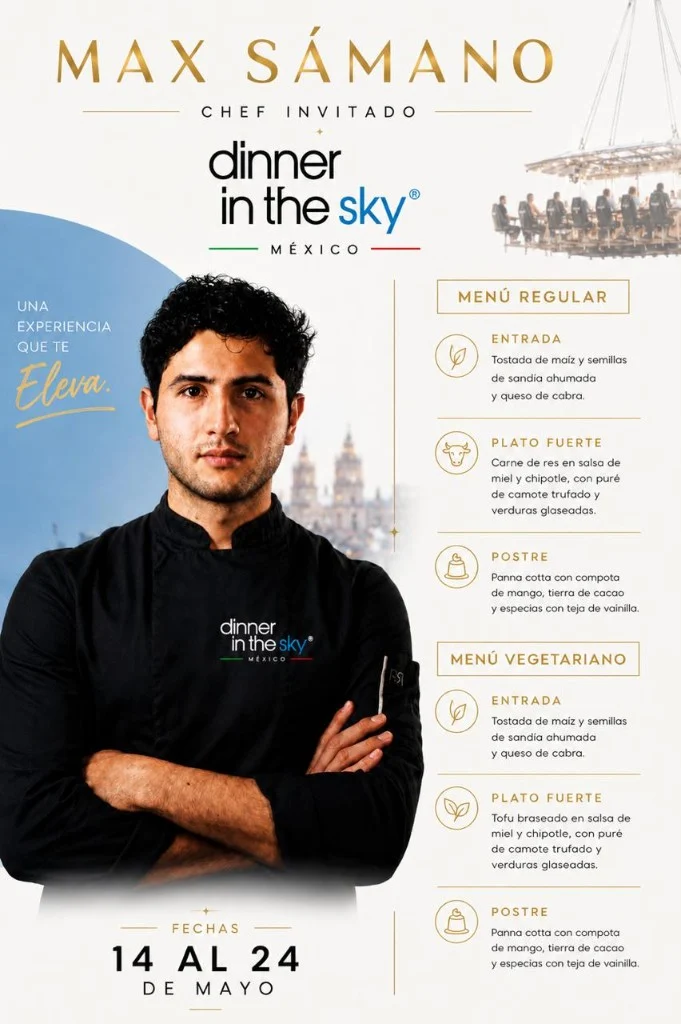 Cartel del chef invitado Max Sámano: menús regular y vegetariano, Dinner in the Sky México, fechas del 14 al 24 de mayo.